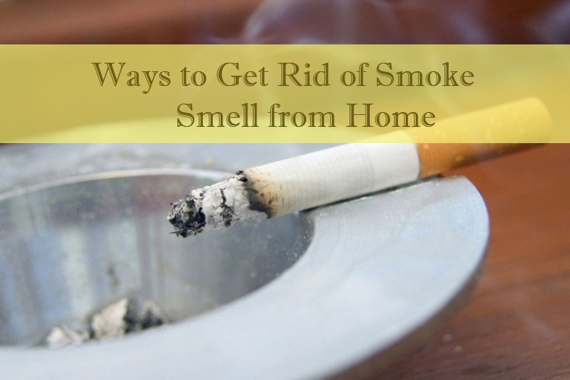 18 Effective Ways to Get Rid of Smoke Smell from Home - How To Get Rid Of Smokers Smell In House