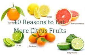 Revealed! The Most Irresistible 10 Reasons to Eat More Citrus Fruits 10 Reasons to Eat More Citrus Fruits