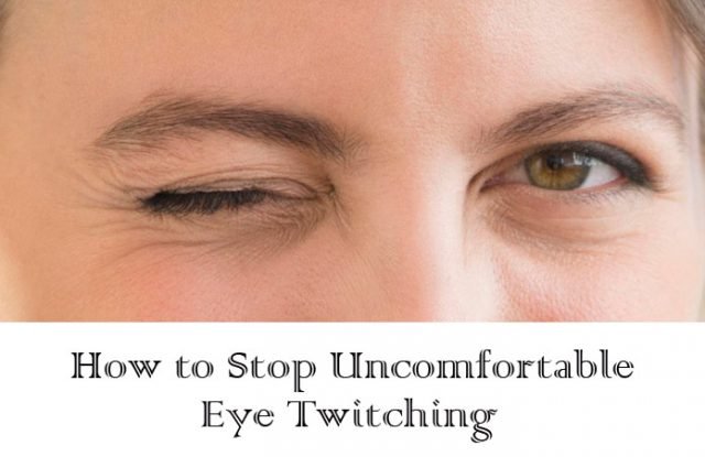 Home Remedies to Stop Eye Twitching