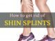 10 Effective Home Remedies to Get Rid of Shin Splints Fast- Causes & 3 Recovery Exercises Home Remedies to Get Rid of Shin Splints